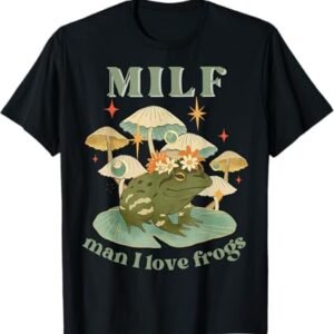 Man I Love Frogs T Shirt
